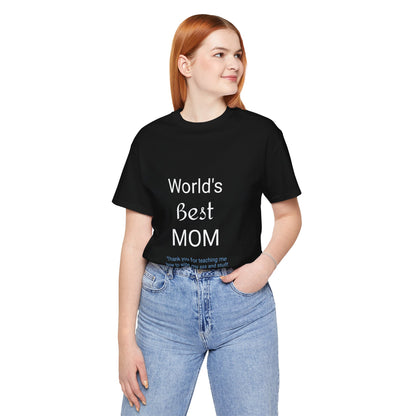 Unisex Jersey Short Sleeve "World's Best Mom" T-shirts | Tee