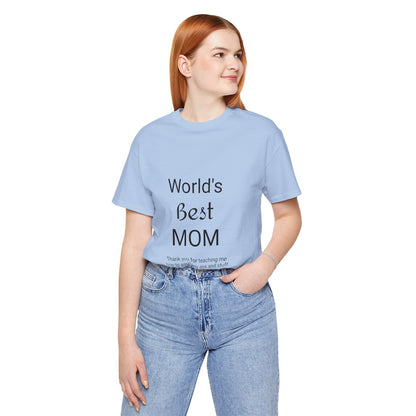 Unisex Jersey Short Sleeve "World's Best Mom" T-shirts | Tee