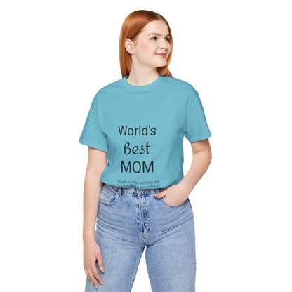 Unisex Jersey Short Sleeve "World's Best Mom" T-shirts | Tee