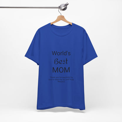 Unisex Jersey Short Sleeve "World's Best Mom" T-shirts | Tee