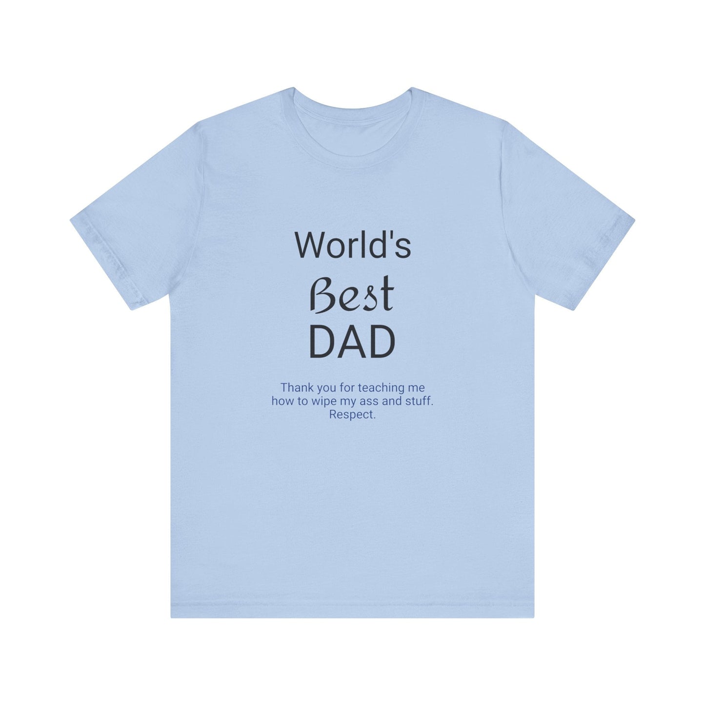 '"Worlds Best Dad'" Short Sleeve Funny T - Shirt,Sush Dopamine Decor