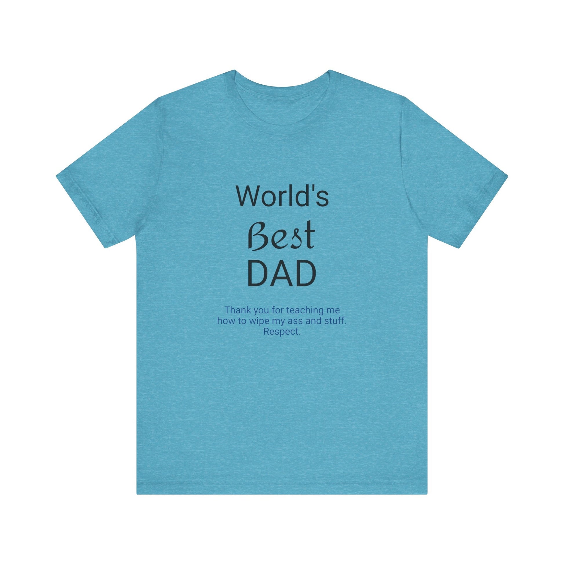 '"Worlds Best Dad'" Short Sleeve Funny T - Shirt,Sush Dopamine Decor