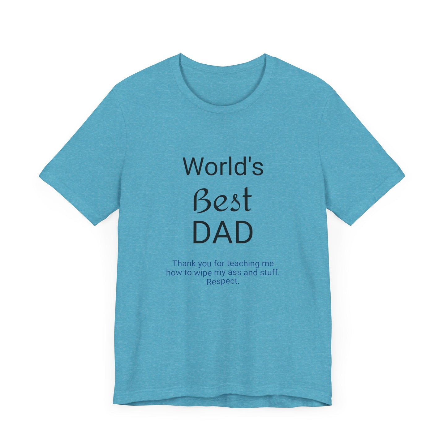 '"Worlds Best Dad'" Short Sleeve Funny T - Shirt,Sush Dopamine Decor