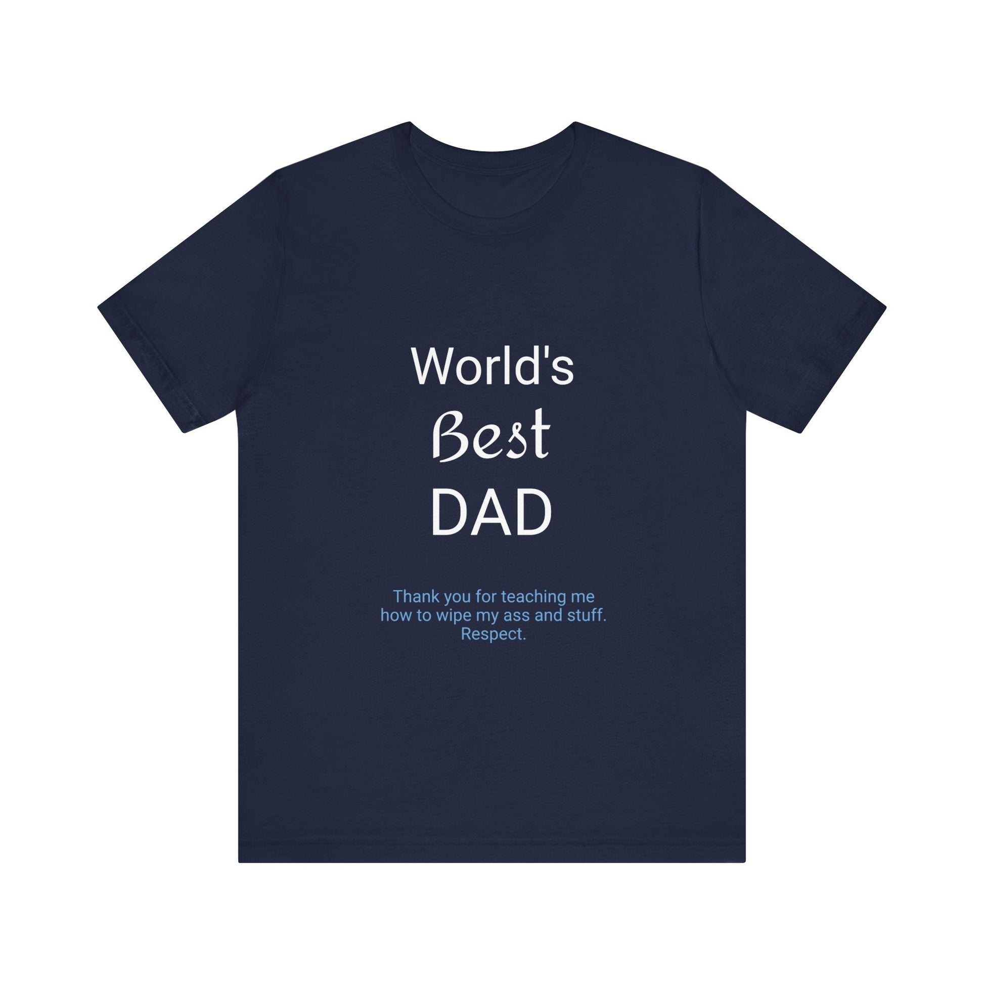 '"Worlds Best Dad'" Short Sleeve Funny T - Shirt,Sush Dopamine Decor