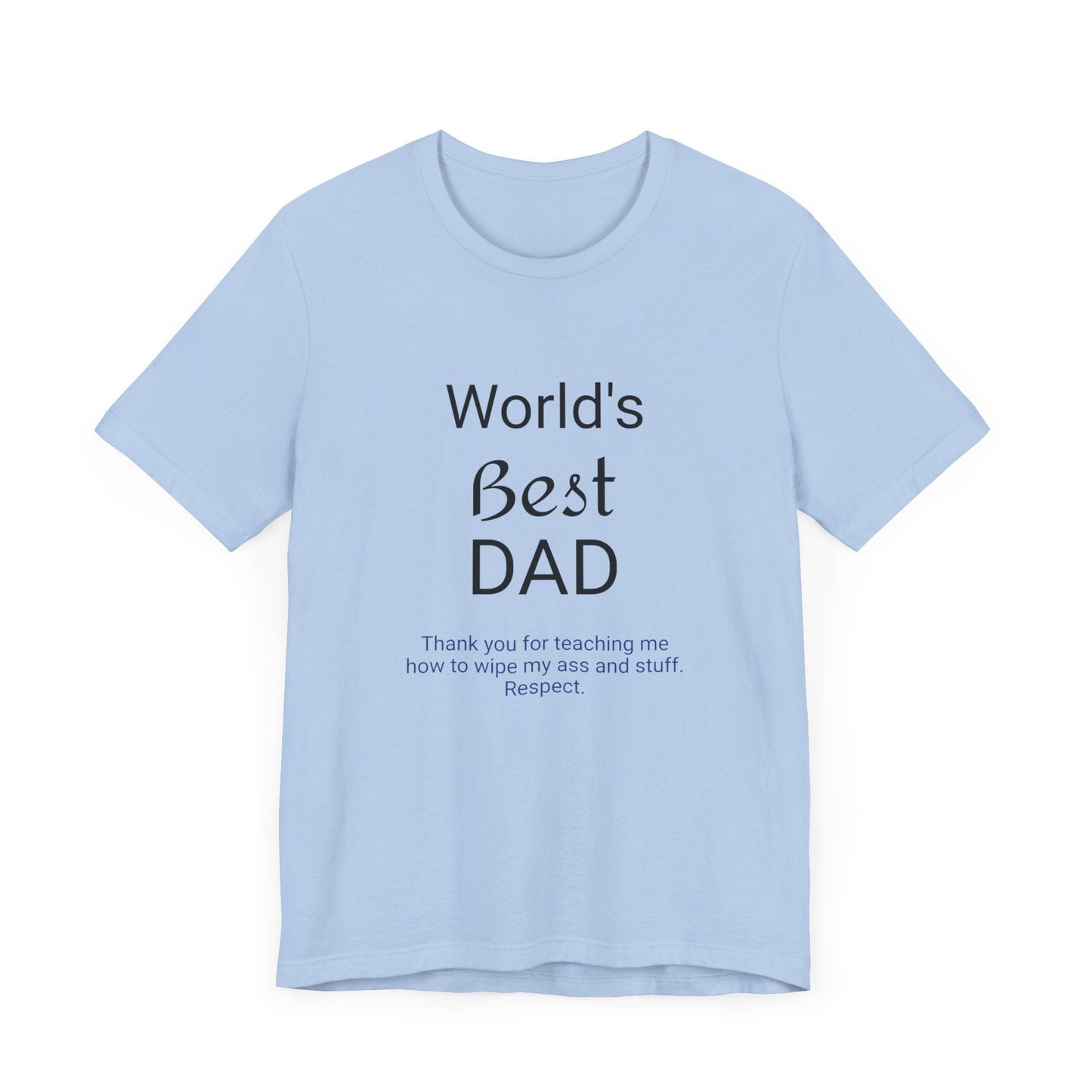 '"Worlds Best Dad'" Short Sleeve Funny T - Shirt,Sush Dopamine Decor