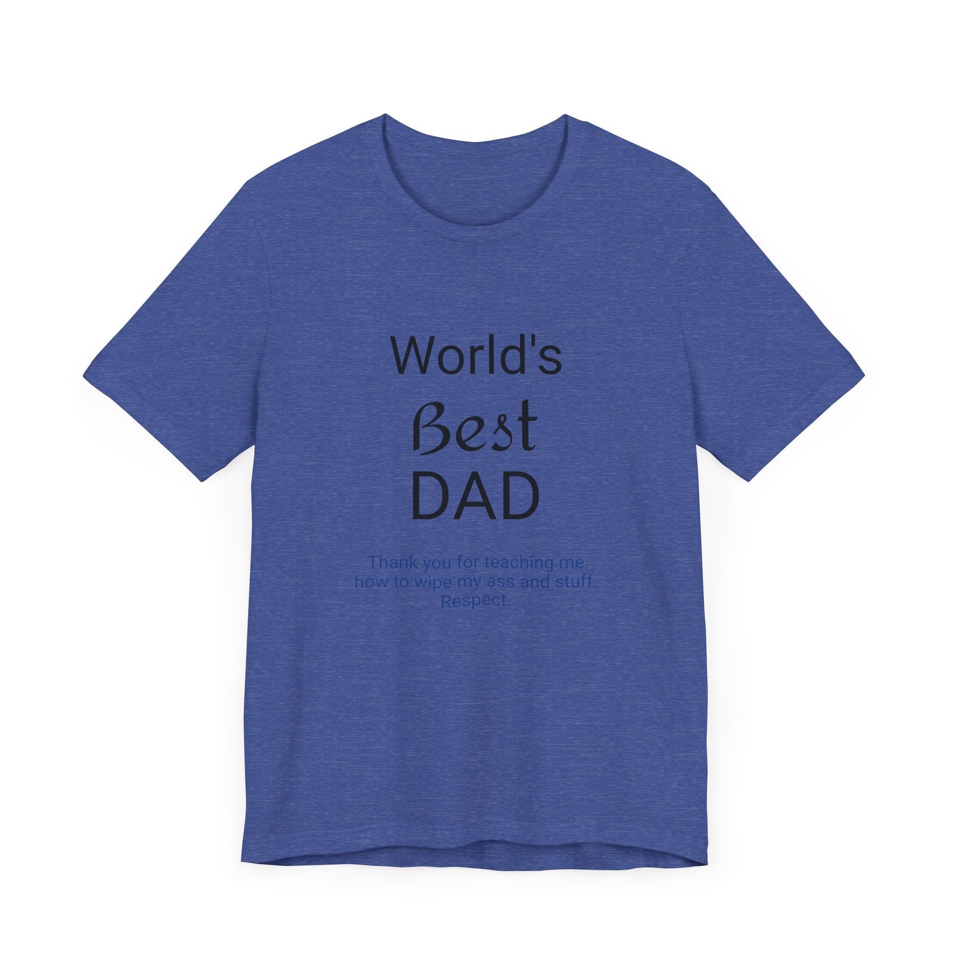 '"Worlds Best Dad'" Short Sleeve Funny T - Shirt,Sush Dopamine Decor